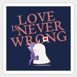 Love Is Never Wrong Magnet